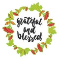 Grateful and blessed - hand drawn latin Thanksgiving Day lettering quote with autumn wreath isolated on the white Royalty Free Stock Photo