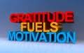 gratitude fuels motivation on blue