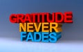 gratitude never fades on blue