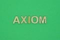 Gray word axiom from small wooden letters Royalty Free Stock Photo