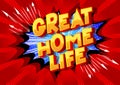 Great Home Life - Comic book style words.