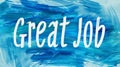 Great job text on blue abstract background Royalty Free Stock Photo