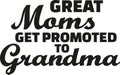Great Moms get promoted to grandma