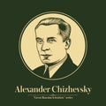 The Great Russian Scientists Series. Alexander Chizhevsky was a Soviet-era interdisciplinary scientist, a biophysicist who founded