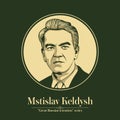 The Great Russian Scientists Series. Mstislav Keldysh was a Soviet mathematician who worked as an engineer in the Soviet space