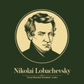 The Great Russian Scientists Series. Nikolai Lobachevsky was a Russian mathematician and geometer, known primarily for his work