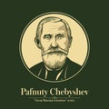 The Great Russian Scientists Series. Pafnuty Lvovich Chebyshev was a Russian mathematician