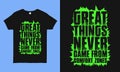 Great things never came from comfort zones. Inspirational and motivational hope quote t shirt design about corona time fact