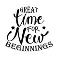 Great time for great new beginnings.