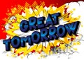 Great Tomorrow - Vector illustrated comic book style words. Royalty Free Stock Photo
