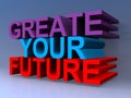 Greate your future on blue Royalty Free Stock Photo