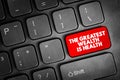 The Greatest Wealth Is Health text button on keyboard, concept background