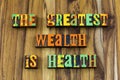 Greatest wealth health wellness healthy healthcare fitness Royalty Free Stock Photo
