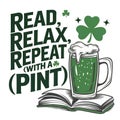 green beer mug foaming over an open book, accompanied by the words READ, RELAX, REPEAT WITH A PINT Royalty Free Stock Photo