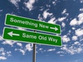 Something new versus same old way signs Royalty Free Stock Photo