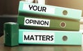 3 green office folders with text Your Opinion Matters Royalty Free Stock Photo