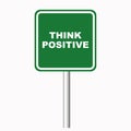 Green road sign with phrase Think Positive on white background Royalty Free Stock Photo