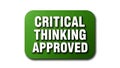 Green sign with white text \'critical thinking approved\' isolated on white Royalty Free Stock Photo