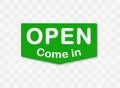 Green signboard with information of open, come in, opening, we are open. Web button in shape of a down arrow. Plate on