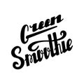 Green smoothie hand written lettering Royalty Free Stock Photo