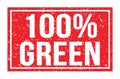 100% GREEN, words on red rectangle stamp sign