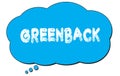 GREENBACK text written on a blue thought bubble