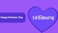 Greeting of animation Valentine day and the date fourteen ferbruary. Valentine