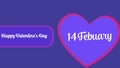 Greeting of animation Valentine day and the date fourteen ferbruary. Valentine