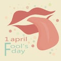 Greeting card 1 April Fool's Day. Red lips and protruding pink tongue on a light beige background, the colored circles