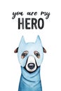 Greeting card design with little whippet dog wearing navy blue superhero mask and words `You are my Hero`.