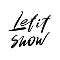 Beautiful calligraphic inscription `Let it snow`