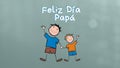 Greeting card for father`s day. Green background with a drawing of a father and a kid and the text written in spanish happy fathe