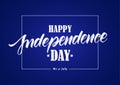 Greeting card with hand type lettering of Happy Independence Day on dark blue background. Fourth of July. Royalty Free Stock Photo