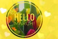 Greeting card hello march Welcome card the beginning of spring