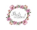 Greeting card with Romantic wreath and hand lettering Best Wishes