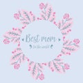 Greeting card template design best mom in the world, with ornate leaf and floral frame. Vector Royalty Free Stock Photo