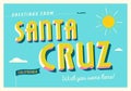 Greetings from Santa Cruz, California, USA.