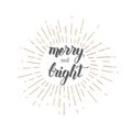 Greeting Christmas hand made motivation quote Merry and bright Royalty Free Stock Photo