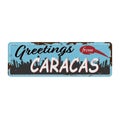 Greetings from caracas venezuela vintage rusty grungy logo metal sign
