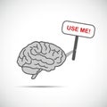 Grey brain holding placard with use me text