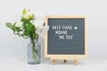 Grey letter board with phrase Self care means Me too. Self love, Mindfulness lifestyle, mental health. Aspiration, affirmative and