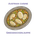Griessnockerlsuppe is a traditional Austrian soup made with broth, dumplings, and vegetables
