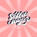 Grl pwr phrase. Selfie master calligraphy with rays in 3d style.