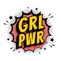 GRL PWR sign. Comic speech bubble with emotional text Girl Power and stars. Vector bright dynamic cartoon illustration isolate on Royalty Free Stock Photo