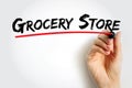 Grocery Store is a store that primarily retails a general range of food products, text concept background