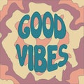 Groovy Good Vibes lettering on colorful psychedelic trippy abstract background. Vector illustration of slogan in trendy vintage Royalty Free Stock Photo