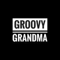 groovy grandma simple typography