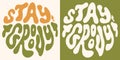 Groovy hippy psychedelic lettering Stay groovy in retro colors in vintage style of 60s 70s.