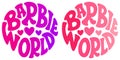 Groovy lettering Barbie World. Retro slogan in round shape. Trendy groovy print design for posters, cards, tshirt.