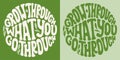 Groovy lettering Grow through what you go through. Retro slogan in round shape. Trendy groovy print design for posters